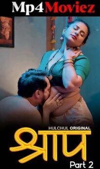 Shraap (2025) S01 Part 2 Hindi Hulchul Web Series